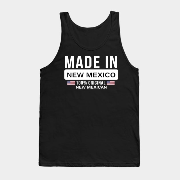 Made In New Mexico - born in New Mexican Tank Top by giftideas